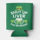Hou je kop Liver je bent Grand Funny St. Patrick's Blikjeskoeler (Voorkant)