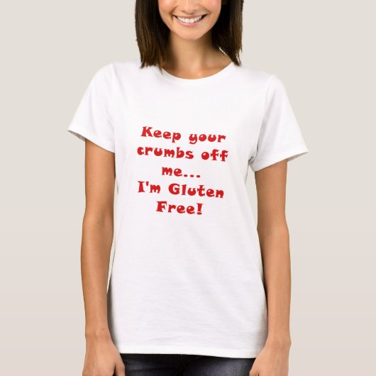 Hou je kruimels van me af, Im Gluten Free T-shirt (Voorkant)