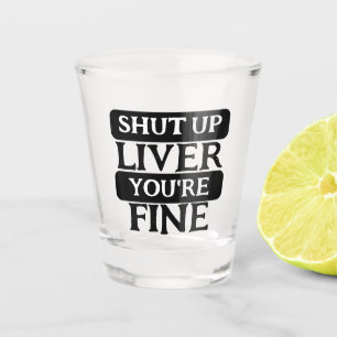 Hou je lever dicht, het gaat goed shot glas