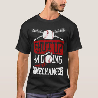 Hou je mond ik doe Gamechanger Honkbalwedstrijd Fa T-shirt