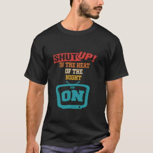 Hou je mond! In het heetst van de nacht is er kled T-shirt