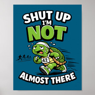 Hou je mond, je bent nog niet bijna klaar, grappig poster