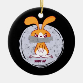 Hou je mond Konijn Funny Sarcastisch Comic Ontwerp Keramisch Ornament