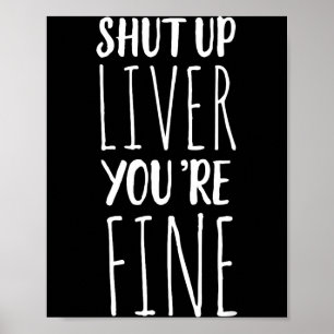 Hou je mond lever, het gaat goed - Grappige drinke Poster