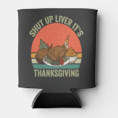 Hou je mond lever Het is grappige kalkoen thanksgi Blikjeskoeler (Voorkant)
