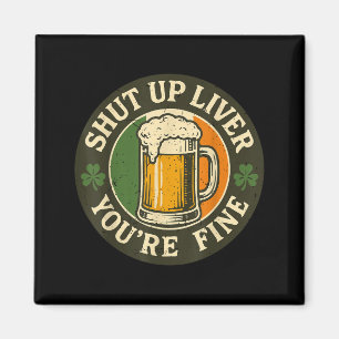 Hou je mond lever je bent prima Ierse drank St Pat Magneet