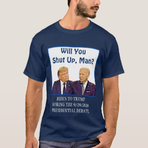 Hou je mond, man Biden naar Trump debat citaat T-shirt
