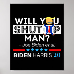 Hou je mond man Joe Biden Grappig Anti Trump Ca Poster