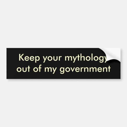 Hou je mythologie buiten mijn regering bumpersticker (Voorkant)