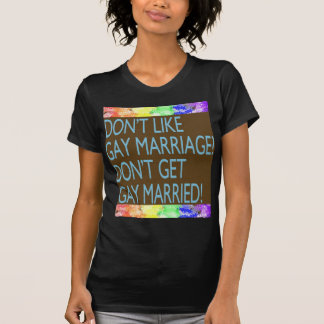 Hou je niet van het homohuwelijk? t-shirt