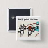 hou je paarden vast vierkante button 5,1 cm (Voorkant /achterkant)