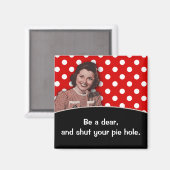 Hou Je Pie Gat Magneet (Voorkant / Achterkant)