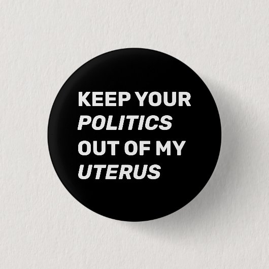 Hou je politiek uit mijn baarmoeder moderne ronde button 3,2 cm (Voorkant)