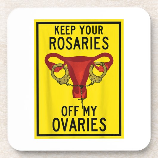 Hou je Rosaries van mijn eierstokken Feminist P Bier Onderzetter (Voorkant)