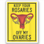 Hou je Rosaries van mijn eierstokken Feminist P Sticker (Voorkant)