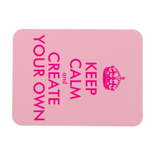 Hou je rustig en creëer je eigen — Roze Magneet (Horizontaal)