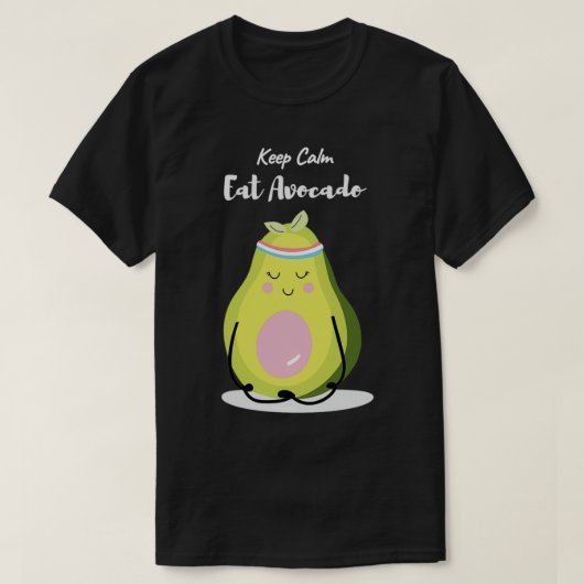 Hou je rustig en eet avocado grappig cadeau voor a t-shirt (Design voorkant)