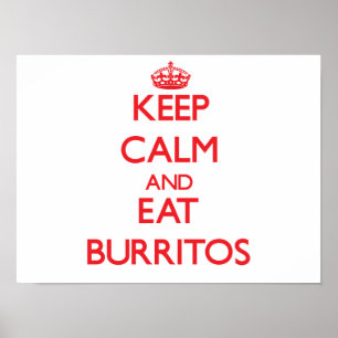 Hou je rustig en eet Burritos op Poster