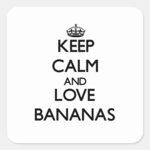 Hou je rustig en hou van Bananas Vierkante Sticker