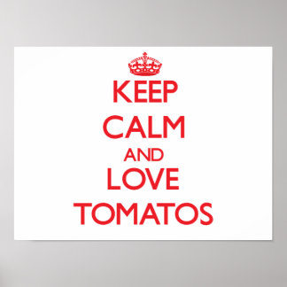 Hou je rustig en hou van Tomatos Poster