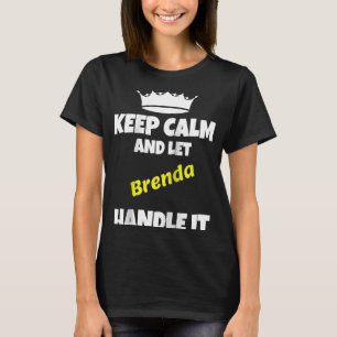 Hou je rustig en laat brenda het sarcastisch gezeg t-shirt