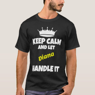 Hou je rustig en laat diana het doen met sarcastis t-shirt