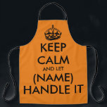 Hou je rustig en laat het grappige oranje keuken a schort<br><div class="desc">Hou je rustig en laat het grappige oranje BBQ-platform voor mannen en vrouwen aanpakken. typografische sjabloon met kroon. Aangepaste keukenkookpannen in elke kleur. Rendy sjabloon met groot lettertype. Voeg je eigen naam of humoristische prijsopgave toe. Creëer je eigen cadeautje voor grilmeester, moeder, vader, zus, broer, vader, moeder, vrouw, echtgenoot, vriend,...</div>