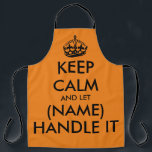 Hou je rustig en laat het grappige oranje keuken a schort<br><div class="desc">Hou je rustig en laat het grappige oranje BBQ-platform voor mannen en vrouwen aanpakken. typografische sjabloon met kroon. Aangepaste keukenkookpannen in elke kleur. Rendy sjabloon met groot lettertype. Voeg je eigen naam of humoristische prijsopgave toe. Creëer je eigen cadeautje voor grilmeester, moeder, vader, zus, broer, vader, moeder, vrouw, echtgenoot, vriend,...</div>