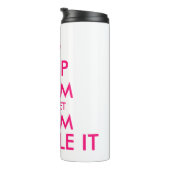 Hou je rustig en laat mam het grappige Moederdag a Thermosbeker (Geroteerd rechts)