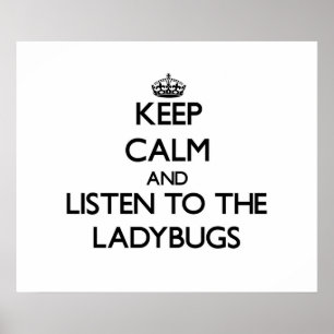 Hou je rustig en luister naar de Ladybugs Poster