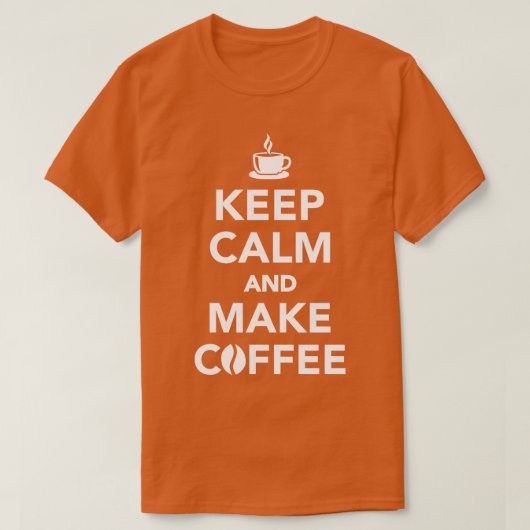 Hou je rustig en maak koffie t-shirt (Design voorkant)