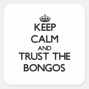 Hou je rustig en vertrouw op de bongo's vierkante sticker