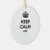 Hou je rustig en ... Voeg hier uw eigen tekst toe! Keramisch Ornament (Rechts)