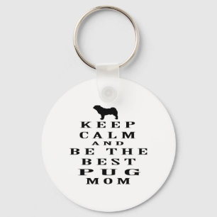 Hou je rustig en wees de beste Pug moeder. Sleutelhanger