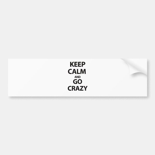 Hou je rustig en word gek bumpersticker (Voorkant)