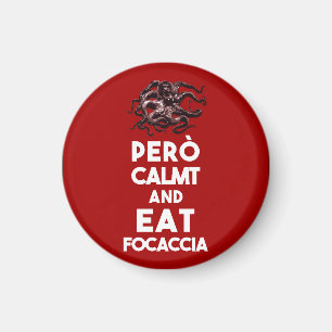 Hou je rustig, focaccia magneet
