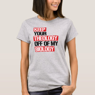 Hou je theologie van mijn biologie af t-shirt