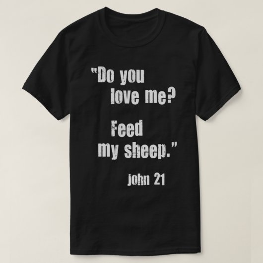 Hou je van mij om mijn schaap Jezus Quote Bijbelse T-shirt (Design voorkant)