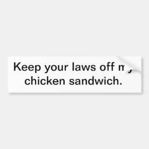 Hou je wetten van mijn kippenbroodje. bumpersticker