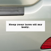 Hou je wetten van mijn lichaam. bumpersticker (Op auto)