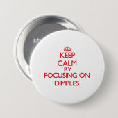 Hou kalm door op Dimples te focussen Ronde Button 7,6 Cm (Voorkant /achterkant)