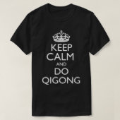 Hou kalm en doe Qigong Funny Tai Chi Gift T-shirt (Design voorkant)