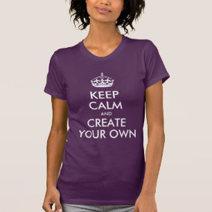 Hou kalm en draai je Creëer in je eentje T-shirt