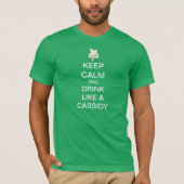 Hou kalm en Drink als een cassidy T-shirt (Voorkant)