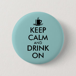 Hou kalm en Drink op koffie thee Ronde Button 5,7 Cm