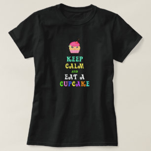 Hou kalm en eet een cupcake taart grappig t-shirt