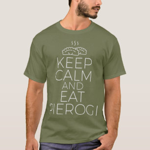 Hou kalm en eet Pierogi Poolse vrouwen Mannen T-shirt
