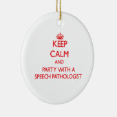 Hou kalm en feest met een spraakpatholoog keramisch ornament (Rechts)