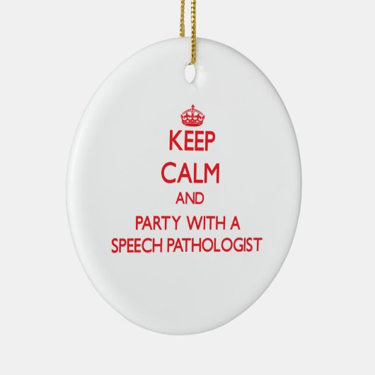 Hou kalm en feest met een spraakpatholoog keramisch ornament (Rechts)