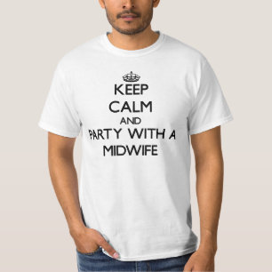 Hou kalm en feestjes met een verloskundige t-shirt